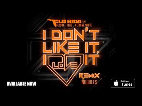 Flo Rida ft. Robin Thicke & Verdine White - I Don’t Like It, I Love It [Noodles Remix