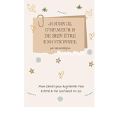 Carnet d'humeur et de bien être émotionnel: Journal intime à compléter | Carnet pour Hypersensible