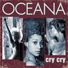 27 Avril 2009 - Oceana - Cry Cry