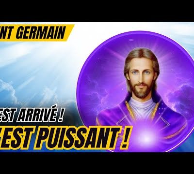 C'EST ARRIVÉ ! C'EST PUISSANT ! | ALERTE DE SAINT GERMAIN