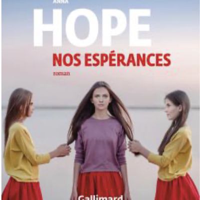 Nos Espérances de Anna Hope ( Gallimard)