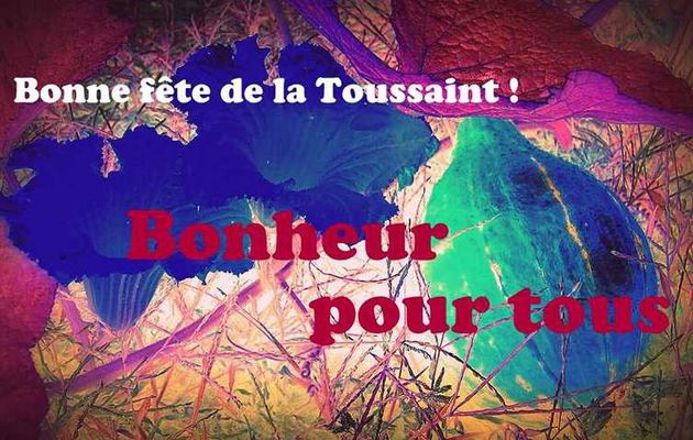 Bonne fête de la Toussaint - Bonheur pour tous