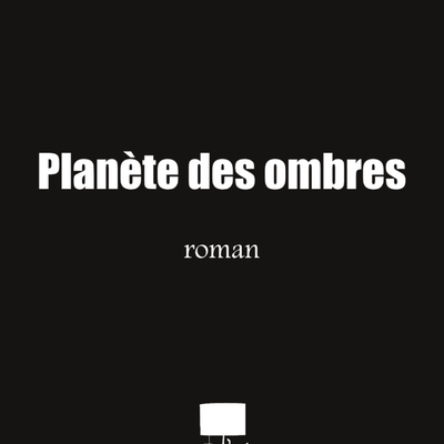 Planète des ombres Christophe  Lartas 