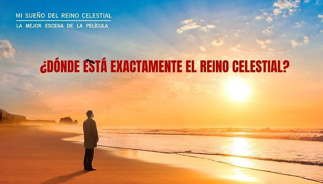 Mi sueño del reino celestial (III) - ¿Dónde está exactamente el reino celestial?