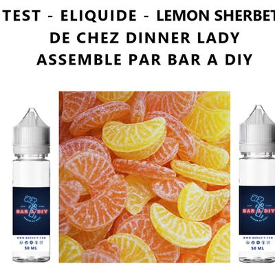 Test - Eliquide - Lemon Sherbets de chez Dinner Lady