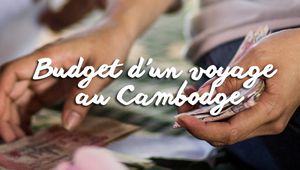 Budget d'un voyage au Cambodge