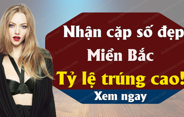 Dự đoán XSMB 16/2/2020 - Dự đoán xổ số Miền Bắc chủ nhật ngày 16 tháng 2 năm 2020