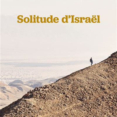 Nouveauté à paraître : Solitude d'Israël, Bernard-Henri Levy