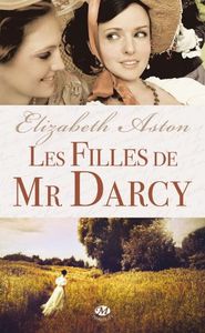 &quot;Les filles de Mr Darcy&quot; d’Elizabeth Aston à...