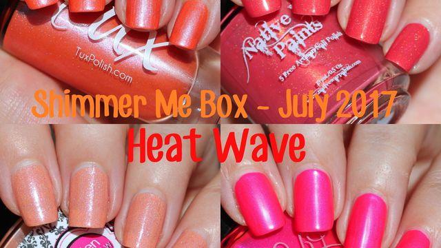Shimmer Me Box - July 2017 - Heat Wave