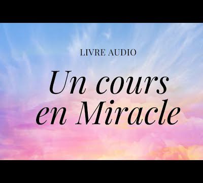 Un cours en miracle - Concentré 