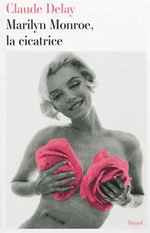 Marilyn Monroe, la cicatrice de Claude Delay