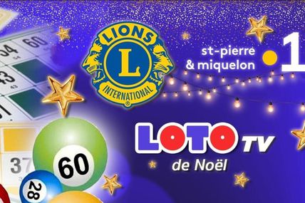 St-Pierre & Miquelon La 1ère va vous faire vivre en direct le loto géant du Club Lions Doyen !