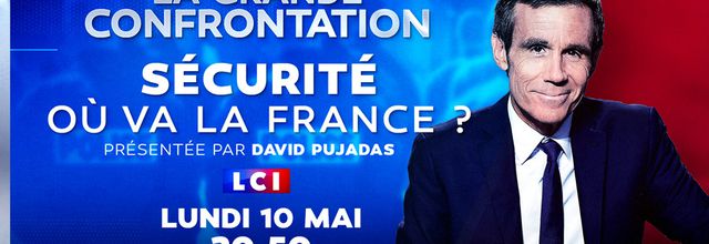 "La Grande Confrontation : Sécurité : où va la France ?", émission spéciale ce soir sur LCI