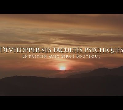 Serge Bouboul : Développer ses facultés psychiques 