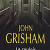 Le couloir de la mort / John Grisham