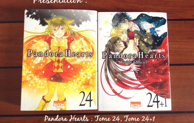 Présentation : Pandora Hearts Tome 24 & Tome 24+1 Last Dance!