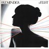 The Reminder - Feist