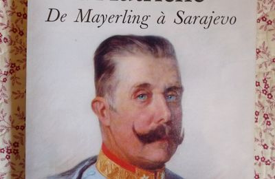 François Ferdinand, de Mayerling à Sarajevo...Jean-Louis Thiérot.