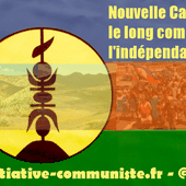 Nouvelle Calédonie : le long combat pour l'indépendance ! - INITIATIVE COMMUNISTE