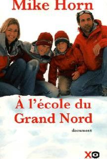 A l'école du Grand Nord de Mike Horn