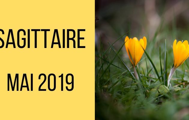 Sagittaire mai 2019