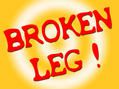 Broken Leg !
