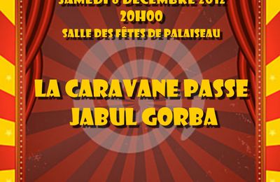 LA CARAVANE PASSE - JABUL GORBA Samedi 8 décembre 2012