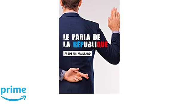 « Le paria de la République » de Frédéric Maillard — Librinova