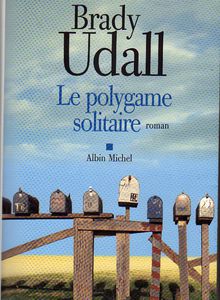 Le polygame solitaire de Brady Udall