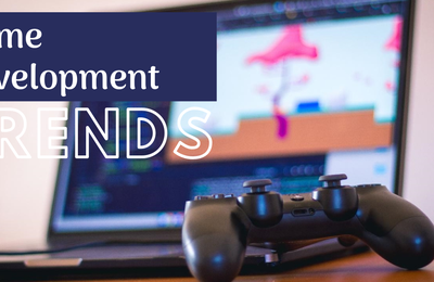 Prominent Game Development Trends to Watch Out in 2020