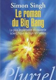 Le roman du Big Bang - Simon Singh