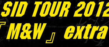 Live : SID TOUR 2012 M&W Extra (New Date)