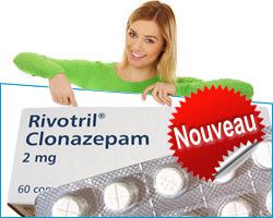 Klonopin/Rivotril Clonazépam commercialisé en France