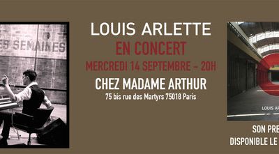  Concert privé de Louis Arlette chez Madame Arthur le 14/09 à 20h / CHANSON MUSIQUE / ACTUALITE