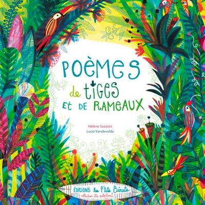 [Livres été 2017 ] Poèmes de tiges et de rameaux - Hélène Suzzoni et Lucie Vandevelde - ed. Les p'tits bérets 