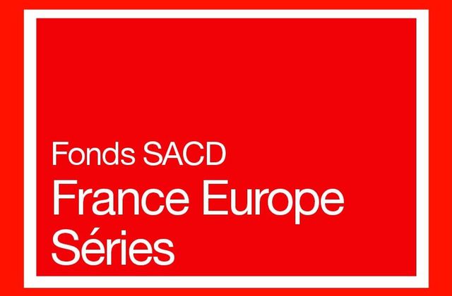 Fonds SACD France Europe Séries : les 12 premiers finalistes 2019 (Aide à l'écriture de fictions).