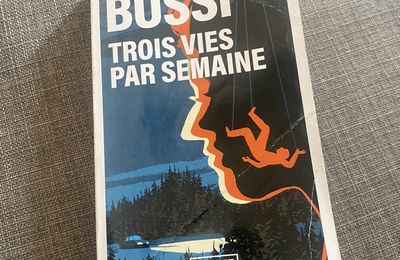 Trois vies par semaine - de Michel BUSSI