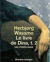 Le livre de Dina, tome 2, les vivants aussi d'Herbjorg WASSMO