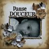 PAUSE DOUCEUR