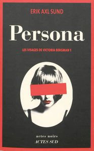 Les visages de Victoria Bergman T1: Persona - Arik Axl Sund
