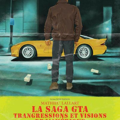 [REVUE LIVRE GAMING] LA SAGA GTA - Transgressions et visions de l'Amérique de Mathieu LALLART chez THIRD EDITIONS