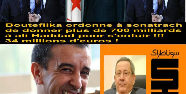 Algérie, Bouteflika donne 700 Milliards à Haddad...pour fuir !!! بوتفليقة يأمر سوناتراك