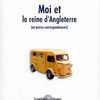 Moi et la reine d'Angleterre (et autres correspondances) de Patrice Minet