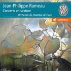 Jean-Philippe Rameau - Concerts En Sextuor