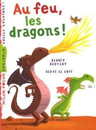 Au feu, les dragons ! Benoît Broyart et Hervé Le Goff