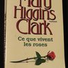 Mary HIGGINS CLARK, Ce que vivent les roses