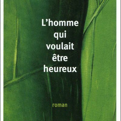 "L'homme qui voulait être heureux" de Laurent Gounelle