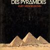 Kurt Mendelssohn :"C'était la pyramide et non le pharaon qui gouvernait l'Égypte"