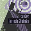 Tome 2 Arsène Lupin : Contre Herlock Sholmes